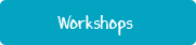 Workshops